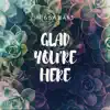 Miggy Bars - Glad You're Here - Single